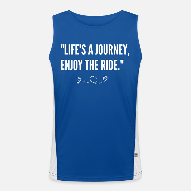 Life Is A Journey Sayings Experience Adventure Men's Functional Contrast Tank Top 