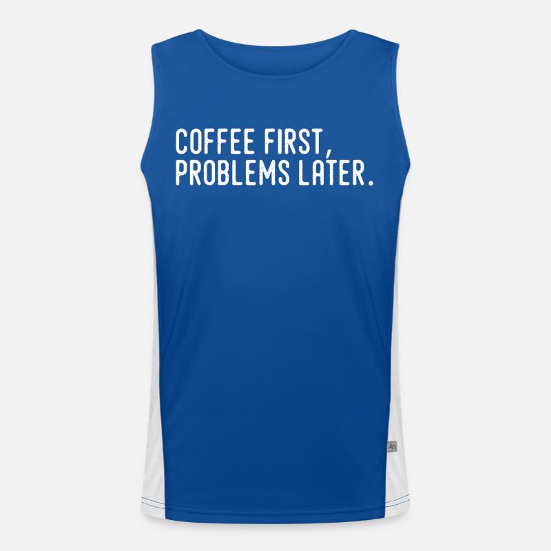 Kaffee erst Probleme später Funktionelles Kontrast-Tank Top für Männer 