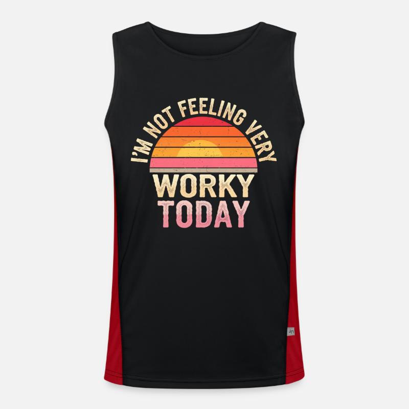 I'm Not Feeling Very Worky Today 6 Funktionelles Kontrast-Tank Top für Männer 