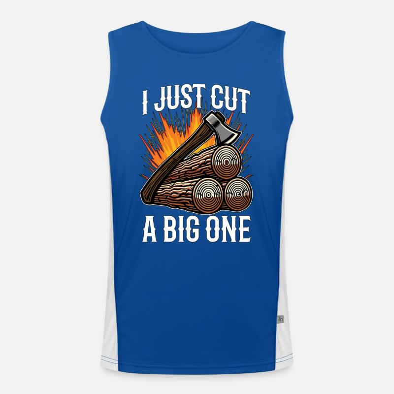 Logging I Just Cut A Big One Lumber Worker Logger Men's Functional Contrast Tank Top 