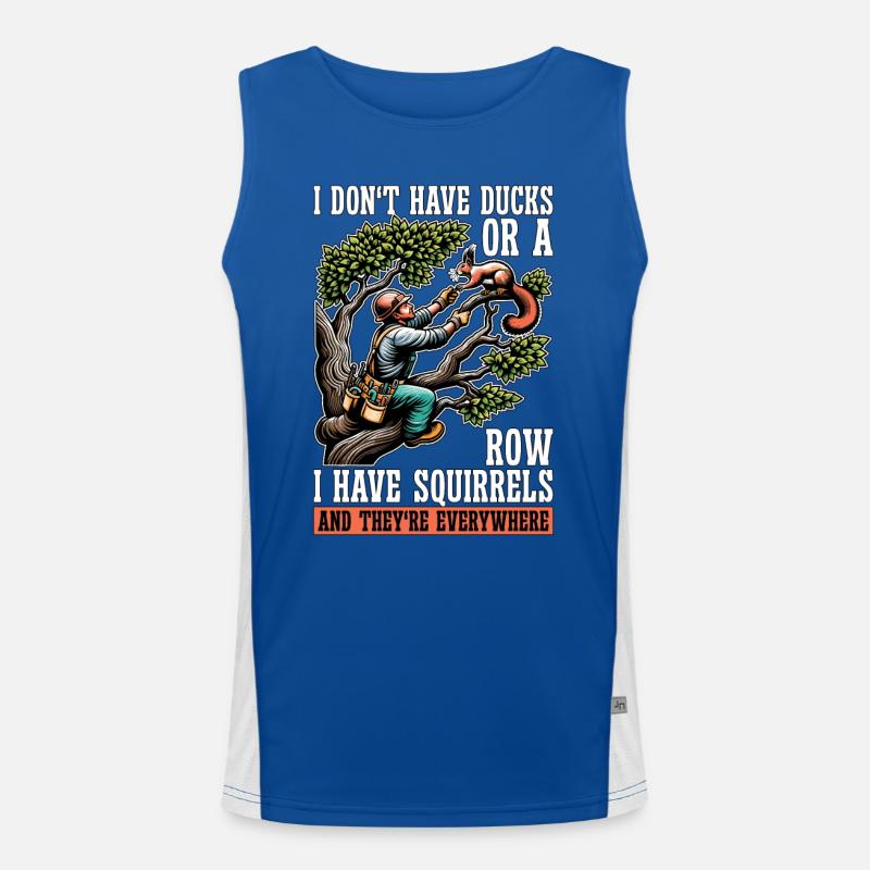 Logging I Don't Have Ducks Or A Row Tree Climber Funktionelles Kontrast-Tank Top für Männer 