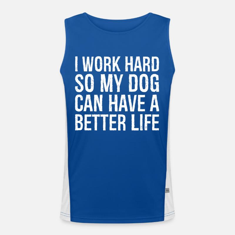 I work hard so my dog can have a better life Men's Functional Contrast Tank Top 