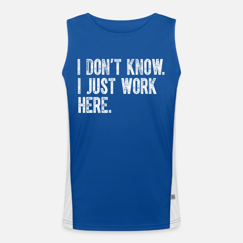 I Dont Know I Just Work Here Funny Jokes Sarcastic Men's Functional Contrast Tank Top 