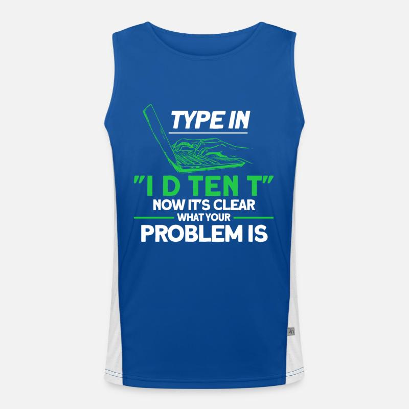 Now it's clear what your problem is sysadmin Men's Functional Contrast Tank Top 