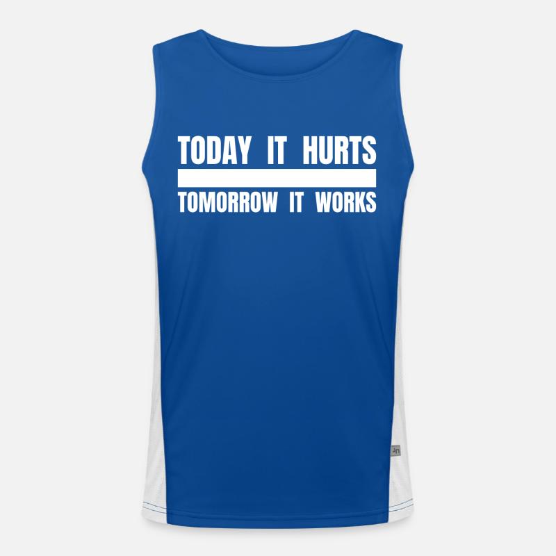 TODAY IT HURTS TOMORROW IT WORKS - Lustiger Spruch Funktionelles Kontrast-Tank Top für Männer 