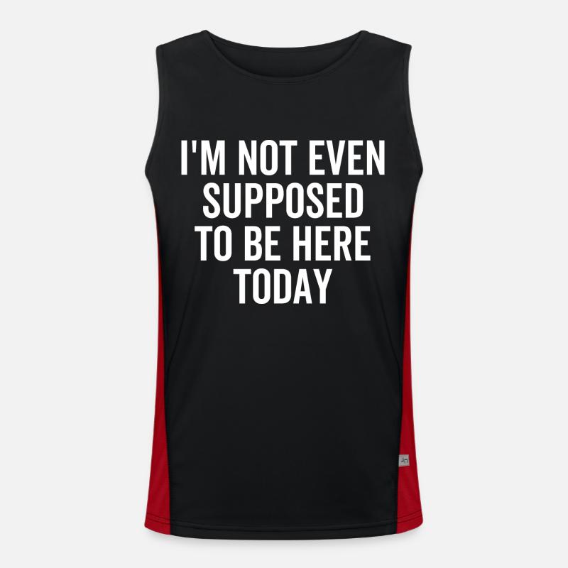 I'm Not Even Supposed To Be Here Today Men's Functional Contrast Tank Top 