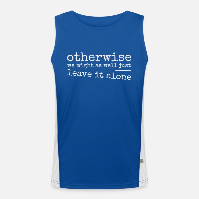 Leave it alone! Ironically sarcastic provocation Men's Functional Contrast Tank Top 