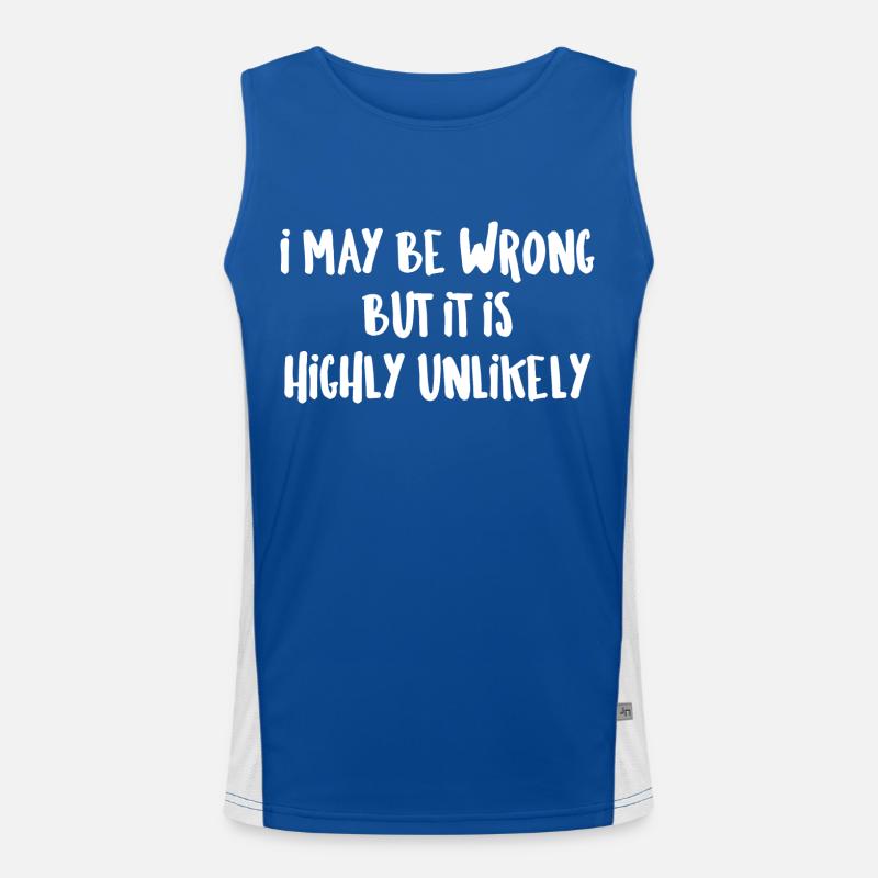 may be wrong lustiger Spruch Party Englisch Funktionelles Kontrast-Tank Top für Männer 