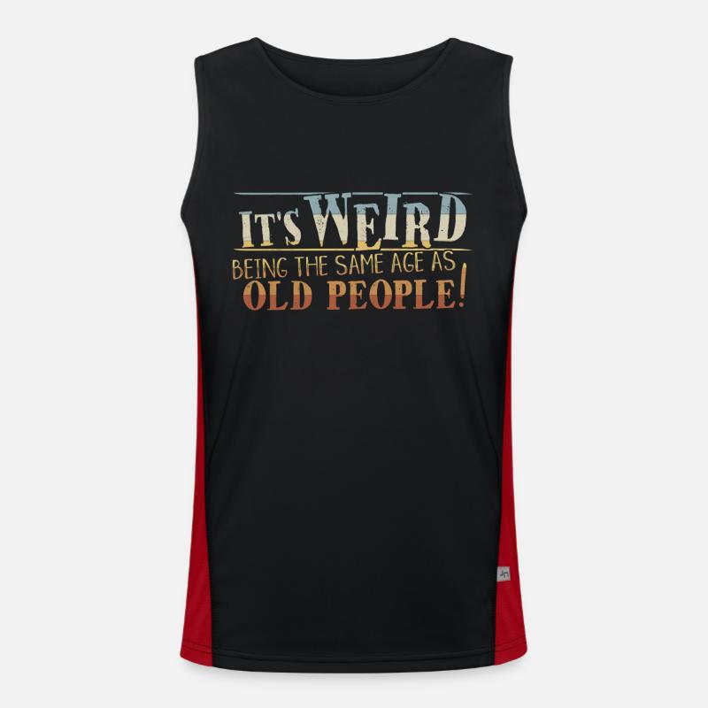 Weird Being Same Age As Old People Sarcastic Men's Functional Contrast Tank Top 
