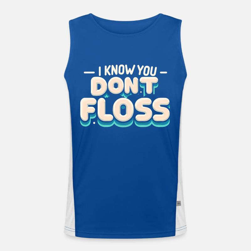 I Know You Don't Floss 14 Funktionelles Kontrast-Tank Top für Männer 