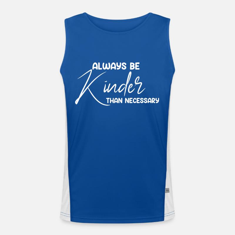 Always Be Kinder Than Necessary Men's Functional Contrast Tank Top 