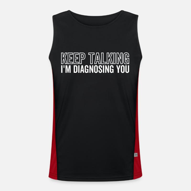Reden Sie weiter, ich diagnostiziere Sie Funktionelles Kontrast-Tank Top für Männer 