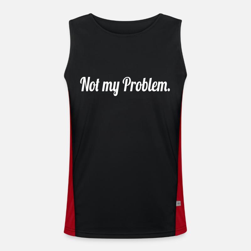 Lustiger Spruch | Not my Problem. Funktionelles Kontrast-Tank Top für Männer 