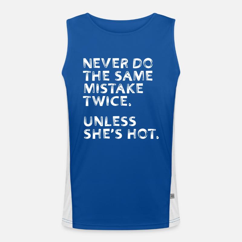 Never Do The Same Mistake Twice Unless She's Hot Men's Functional Contrast Tank Top 