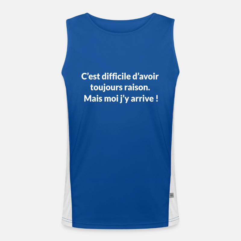 C'est difficile d'avoir toujours raison Débardeur respirant contrasté Homme 