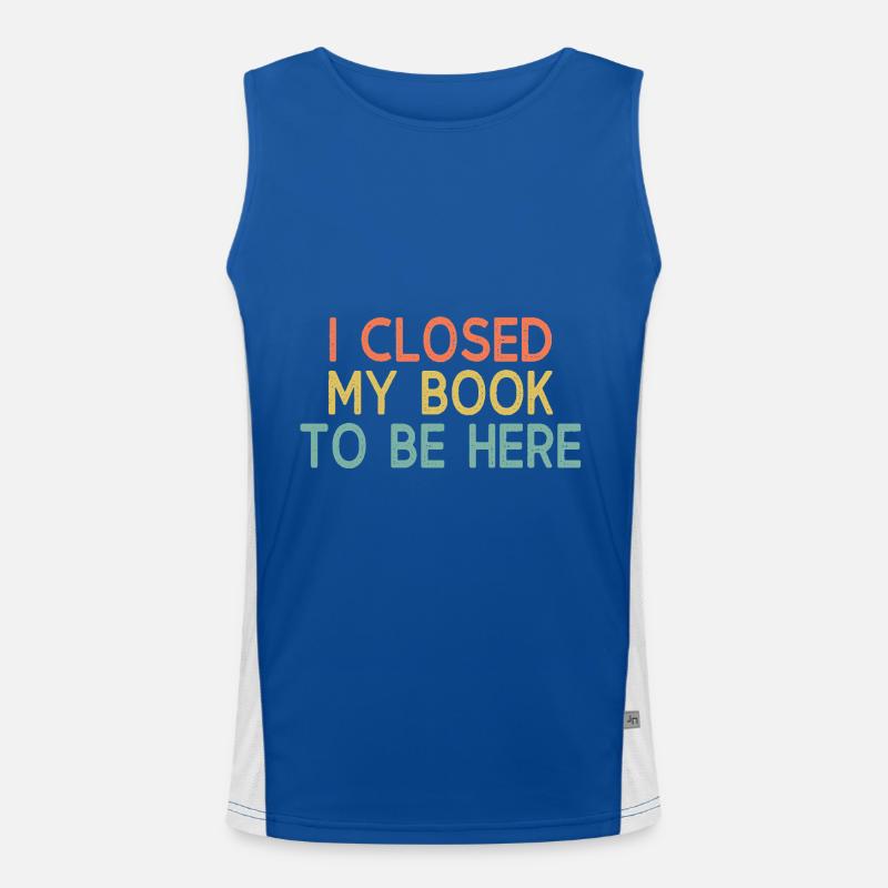 I Closed My Bk To Be Here Débardeur respirant contrasté Homme 
