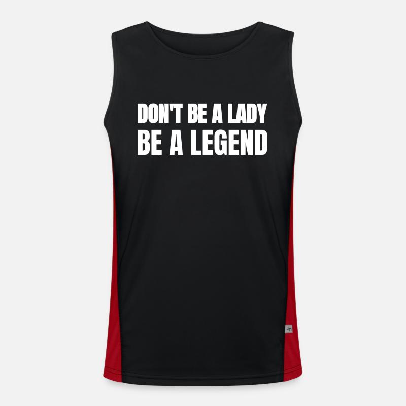 Don't be a Lady, be a Legend Men's Functional Contrast Tank Top 