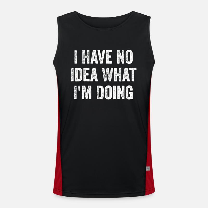 I Have No Idea What I'm Doing - Funny Débardeur respirant contrasté Homme 