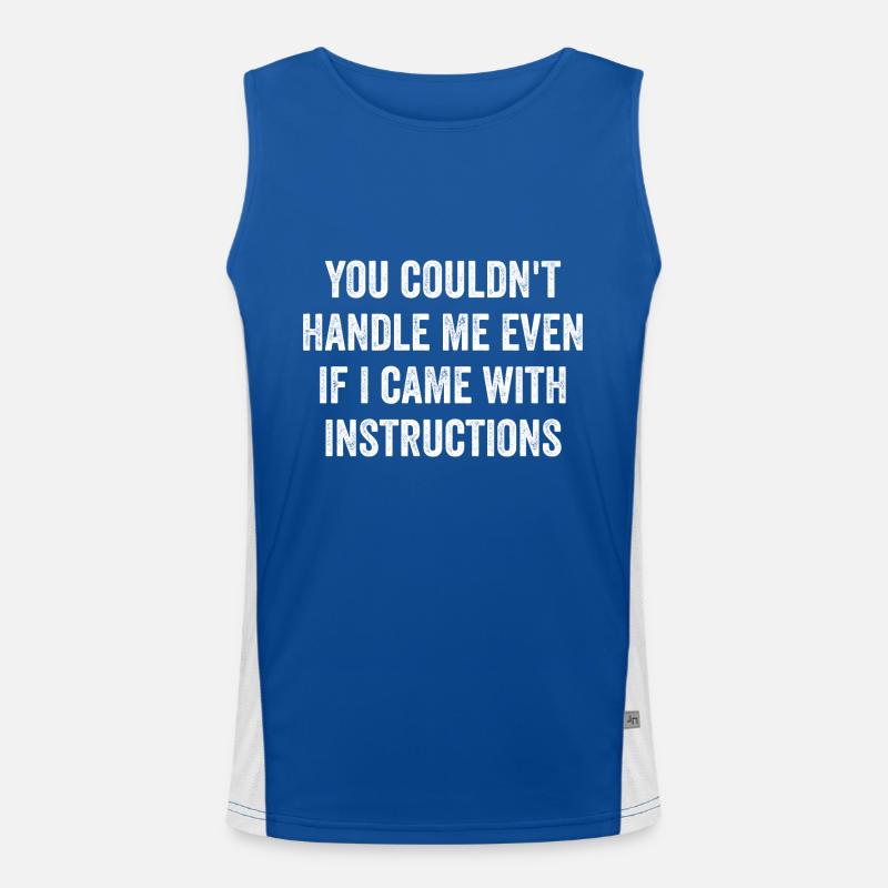 You Couldn't Handle Me Even If I Came Instructions Men's Functional Contrast Tank Top 