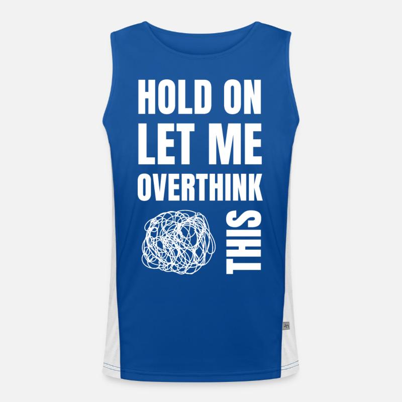 Hold on and let me overthink this Men's Functional Contrast Tank Top 