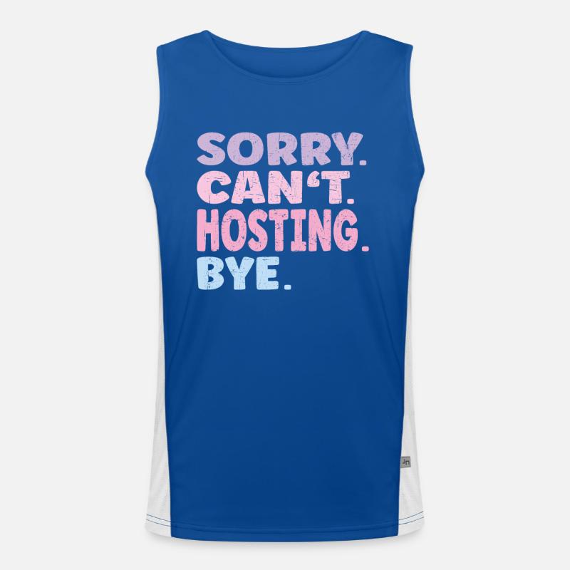 Sorry Can't Hosting Bye Funny Hosting Men's Functional Contrast Tank Top 