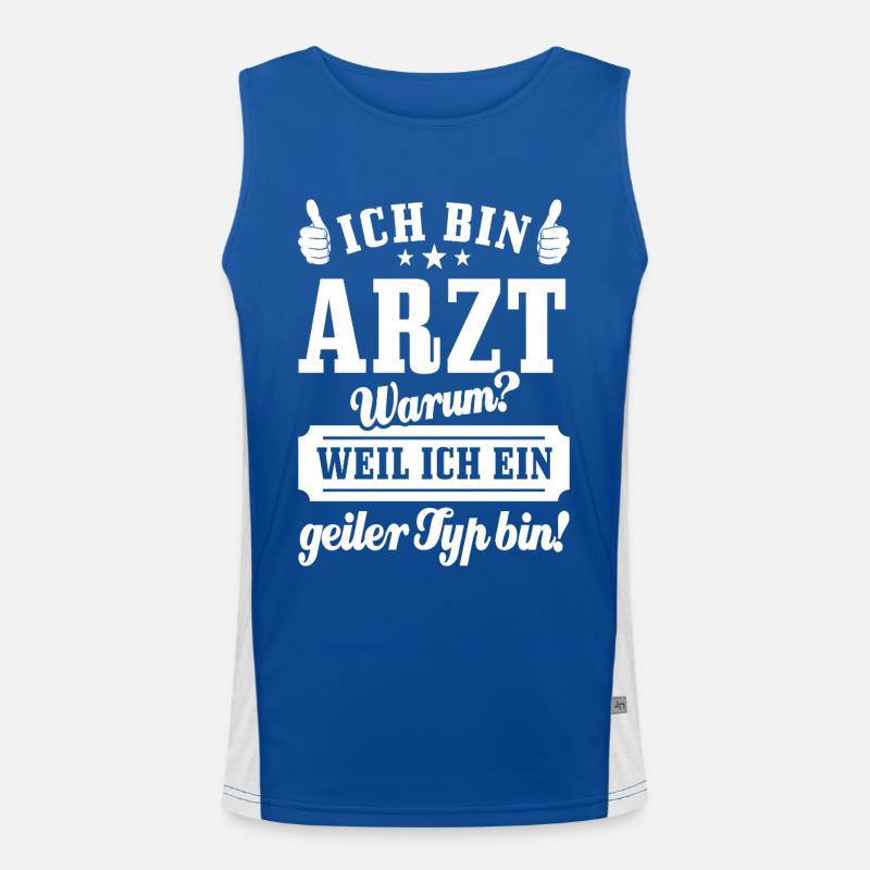 Ich bin Arzt weil ich ein geiler Typ bin - Spruch Funktionelles Kontrast-Tank Top für Männer 