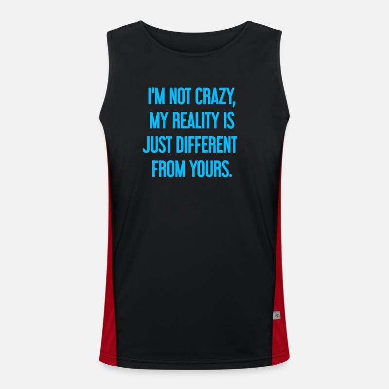 I'm not crazy – my reality is different Men's Functional Contrast Tank Top 