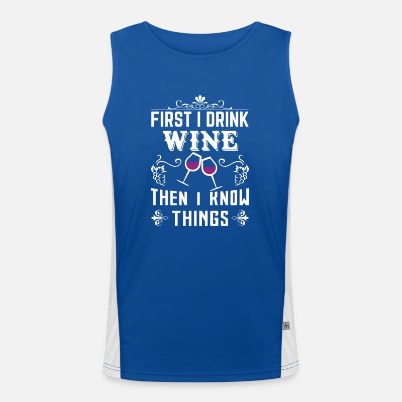 First i drink wine then i know things Débardeur respirant contrasté Homme 