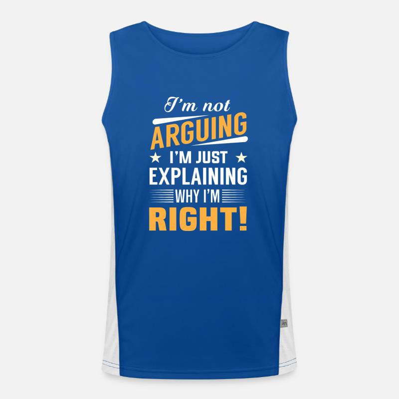 I'm not arguing i'm just explaining why i'm right! Funktionelles Kontrast-Tank Top für Männer 