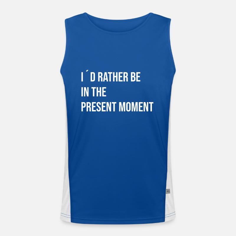 I´d rather be in the present moment Funktionelles Kontrast-Tank Top für Männer 