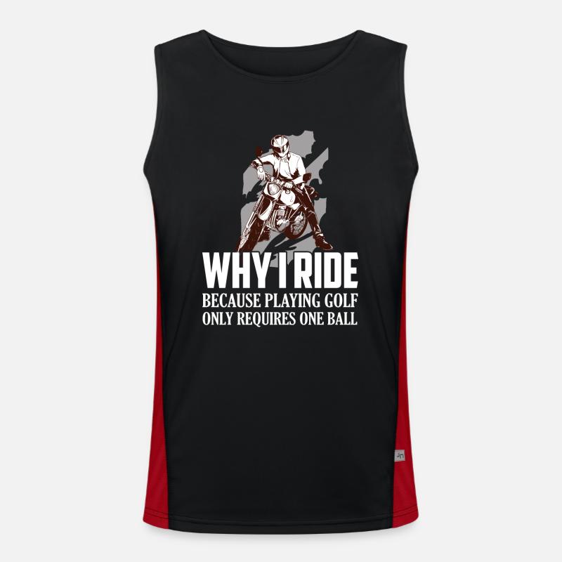 Why I Ride Because Playing Golf Requires One Ball Funktionelles Kontrast-Tank Top für Männer 
