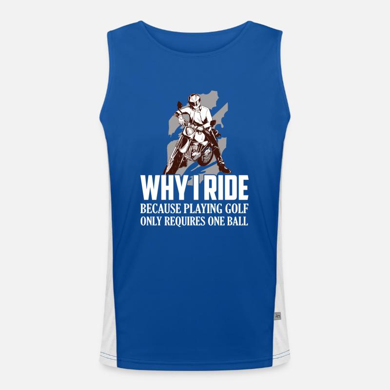 Why I Ride Because Playing Golf Requires One Ball Funktionelles Kontrast-Tank Top für Männer 