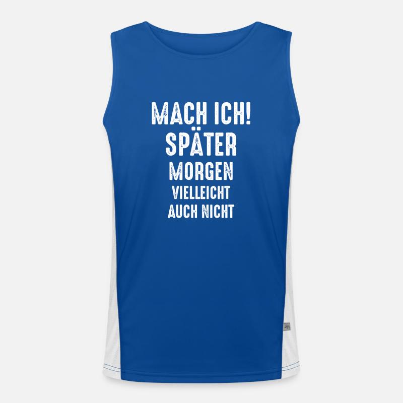 Mach ich später lustiger Spruch Geschenk Beruf Funktionelles Kontrast-Tank Top für Männer 