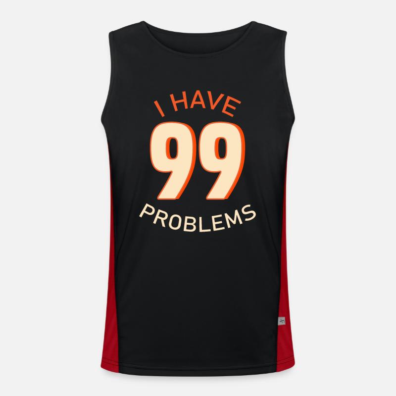 I Have 99 Problems Men's Functional Contrast Tank Top 