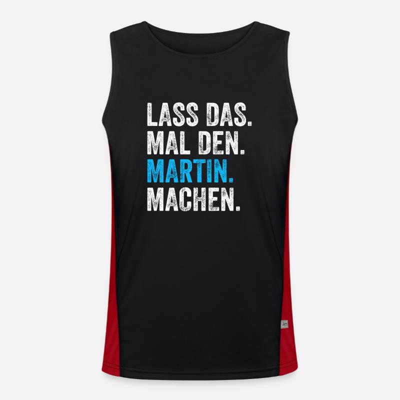 Lass das mal den Martin machen Name Funktionelles Kontrast-Tank Top für Männer 