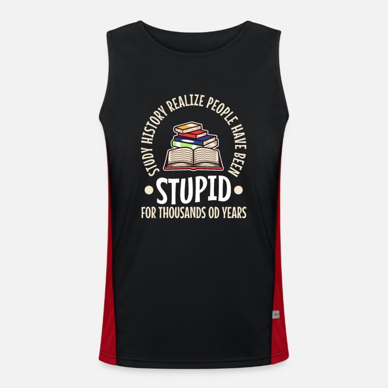Study history realize people have been stupid for Men's Functional Contrast Tank Top 