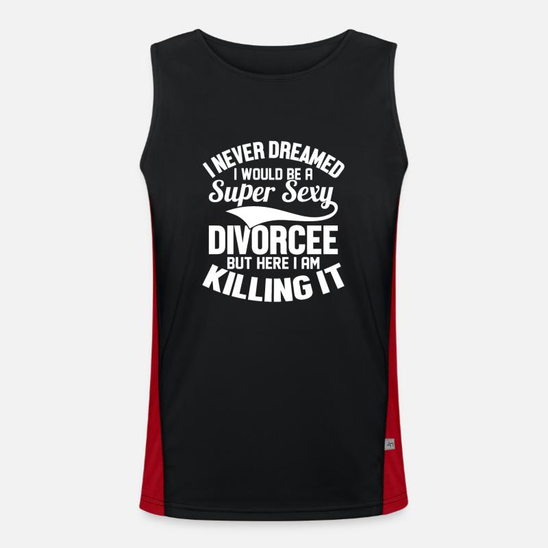 I Never Dreamed I Would Be A Super Sexy Divorcee W Funktionelles Kontrast-Tank Top für Männer 