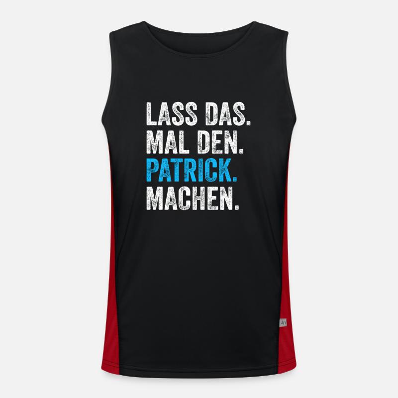 Lass das mal den Patrick machen Name Funktionelles Kontrast-Tank Top für Männer 