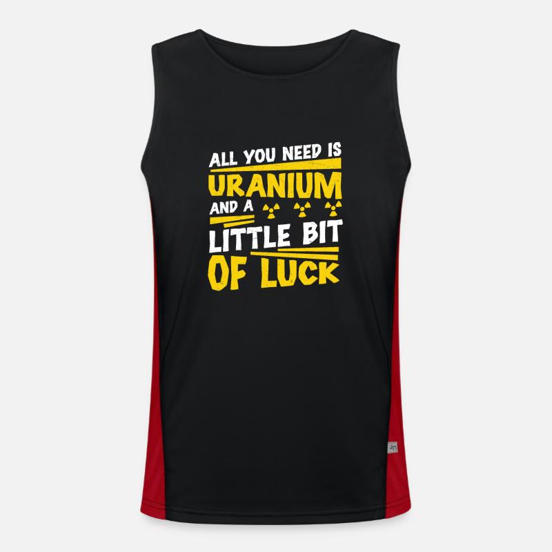 Nuclear Engineer All you need is uranium, Men's Functional Contrast Tank Top 