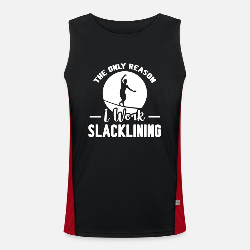 Slacklining The Only Reason I Work Slacklining Men's Functional Contrast Tank Top 