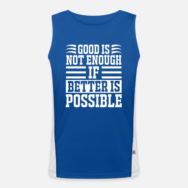 Good Is Not Enough If Better Is Possible - Men's Functional Contrast Tank Top 