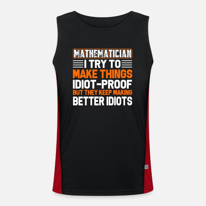 Mathematicians Try To Be Make Thing Idiot Proof Men's Functional Contrast Tank Top 