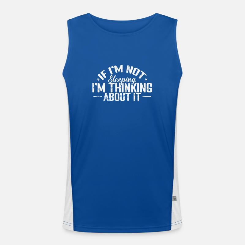If I'm not sleeping I'm thinking about it Men's Functional Contrast Tank Top 