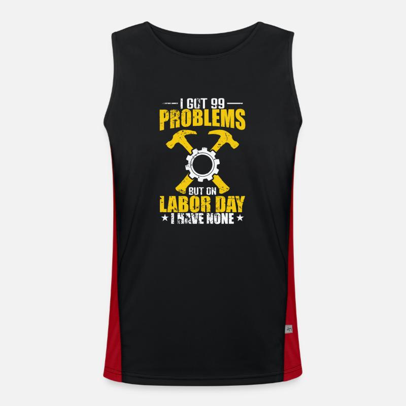 I got 99 Problems but on Labor Day none Funktionelles Kontrast-Tank Top für Männer 
