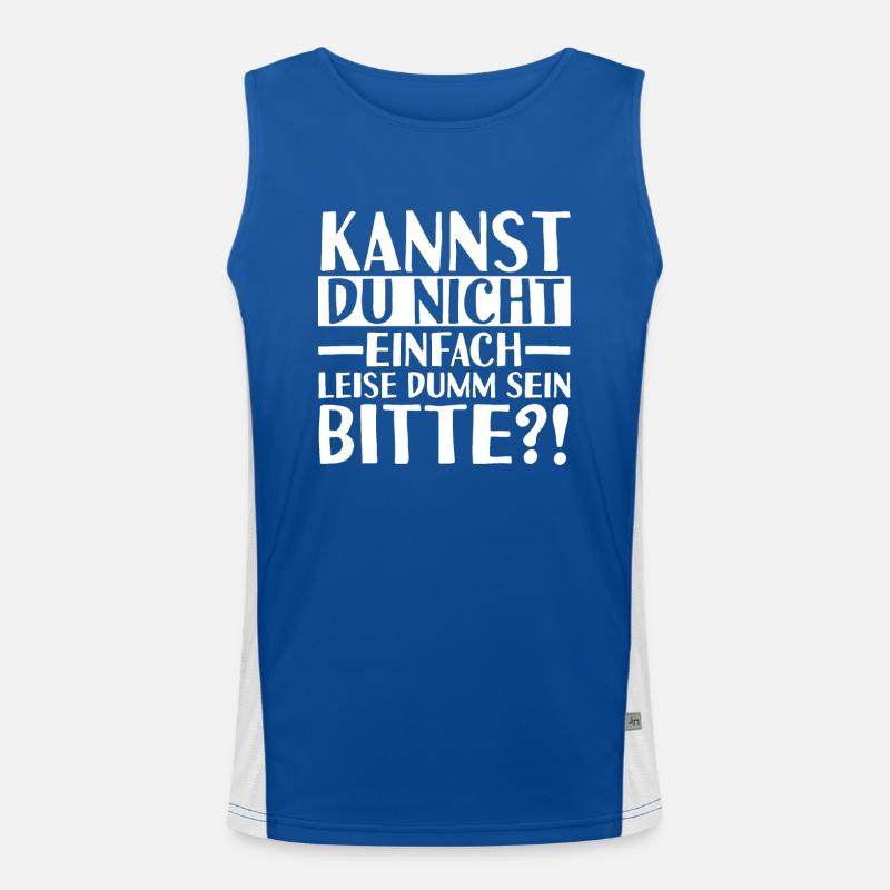 Kannst Du Nicht Einfach Leise Dumm Sein Funktionelles Kontrast-Tank Top für Männer 