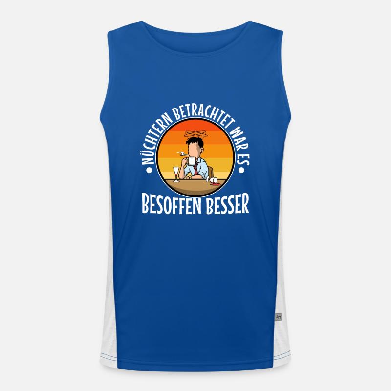 Soberly considered, it was better drunk Men's Functional Contrast Tank Top 