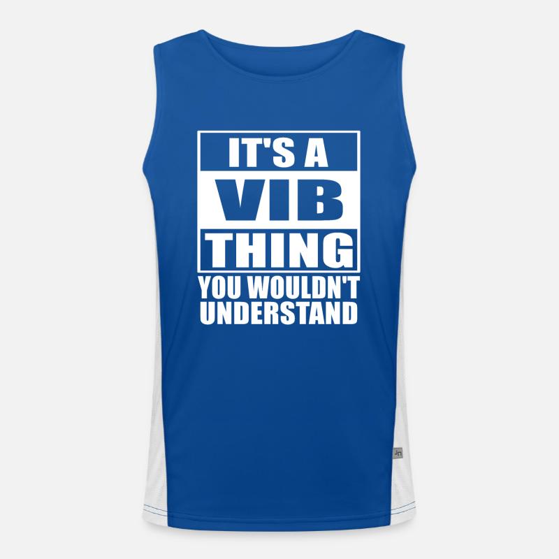 Es ist ein Vib-Ding, das Sie nicht verstehen würden Funktionelles Kontrast-Tank Top für Männer 