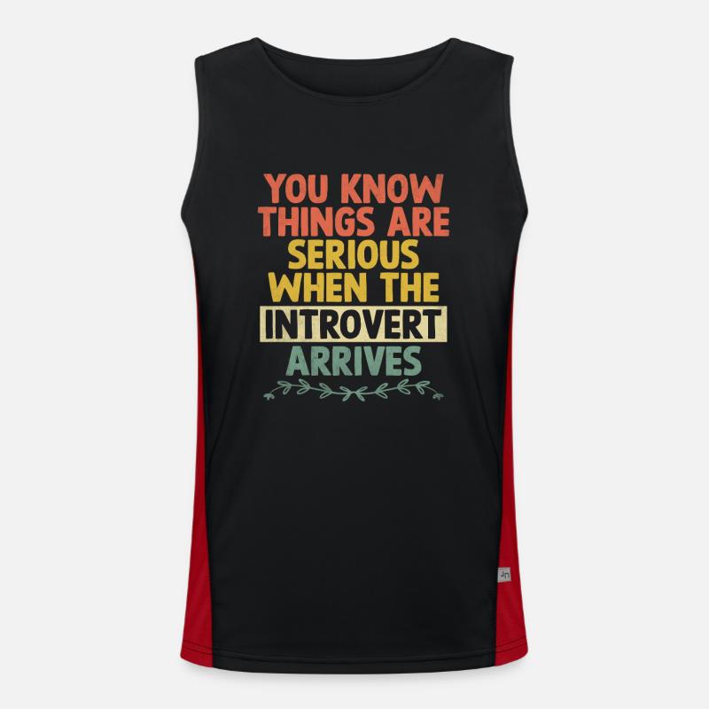 You Know Things Are Serious When The Introvert Men's Functional Contrast Tank Top 