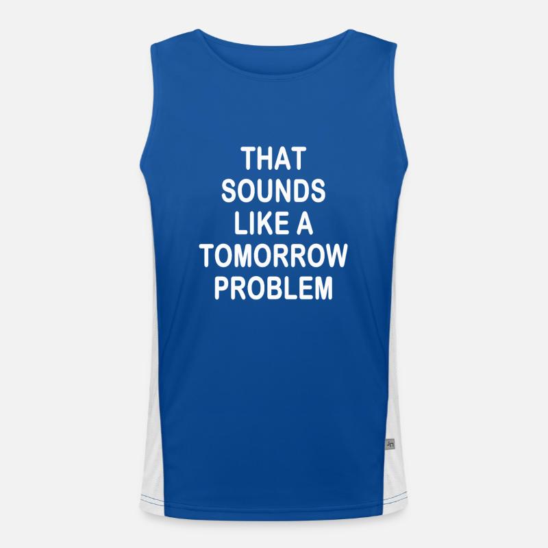that sounds like a Tomorrow problem Men's Functional Contrast Tank Top 