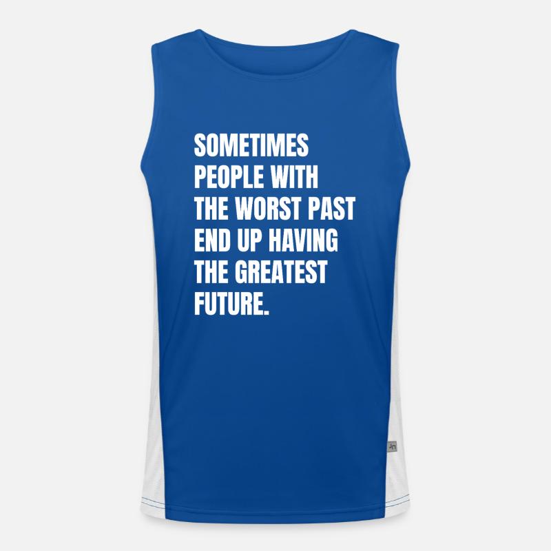 sometimes people wih the worst past end up havi Men's Functional Contrast Tank Top 